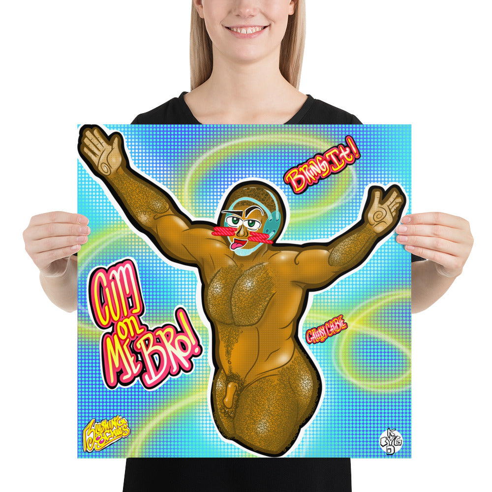 Cum On Me Bro *CHASE* - Poster 10"x10"-18"x18" (Premium Luster Photo Paper)